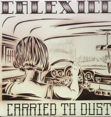 Calexico - Carried To Dust LP