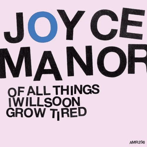 Joyce Manor - Of All Things I Will Soon Grow Tired LP
