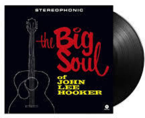 John Lee Hooker - Big Soul Of John Lee Hooker LP (Limited Edition, 180 Gram Vinyl, Bonus Tracks, Spain)