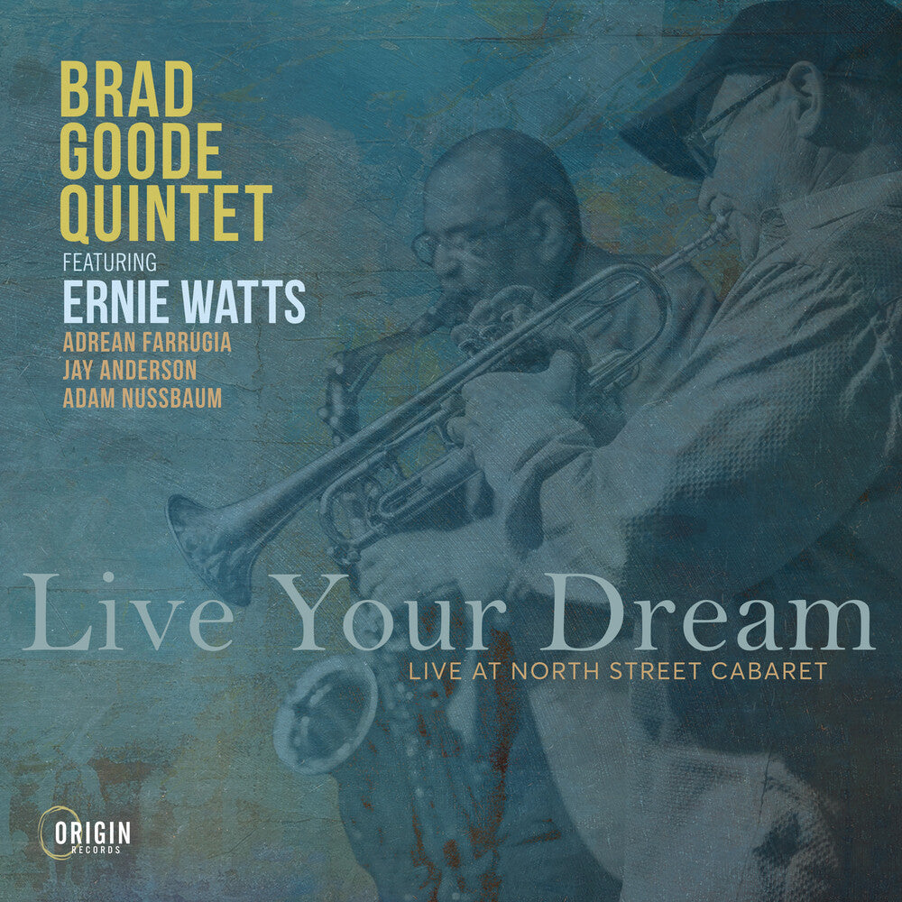 Goode Quintet, Brad - Live Your Dream: Live At The North Street Cabaret CD