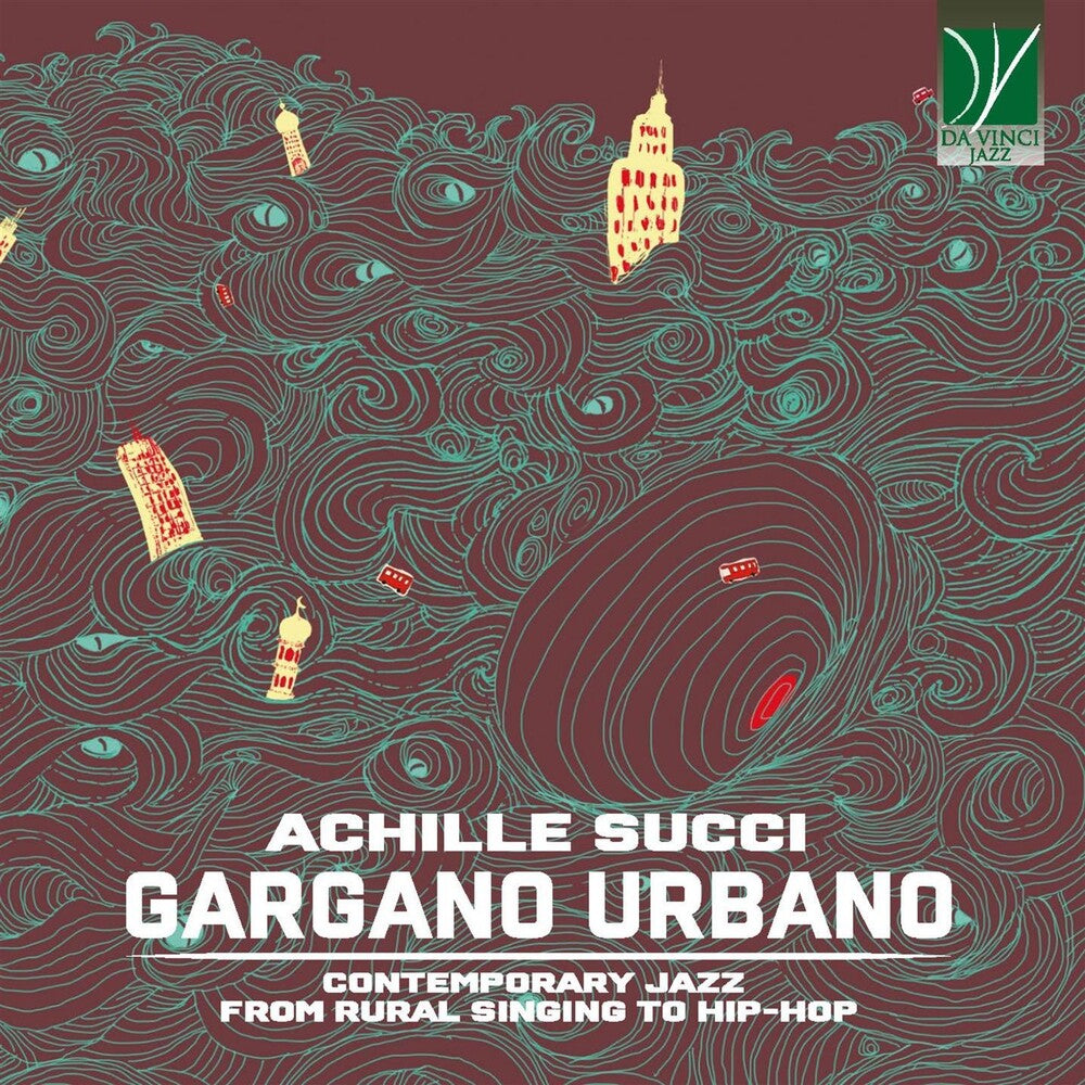 Achille Succi - Gargano Urbano: Contemporary Jazz From Country Song To Hip-Hop CD