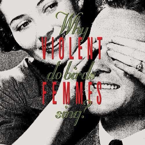 Violent Femmes - Why Do Birds Sing? LP