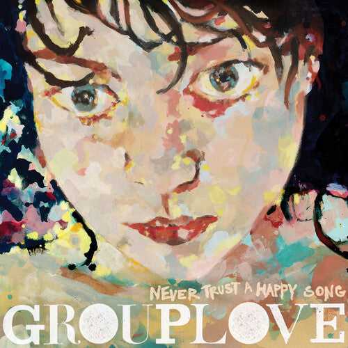 Grouplove - Never Trust A Happy Song LP (180g, ATL75, Clear Vinyl)